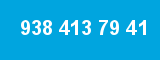 938 413 79 41